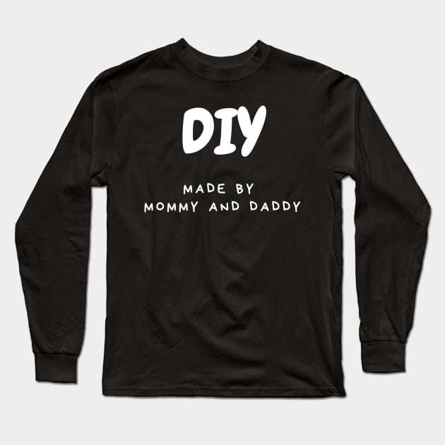 DIY made by Mommy and Daddy Long Sleeve T-Shirt by Onallim